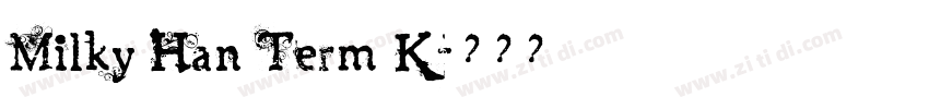 Milky Han Term K字体转换